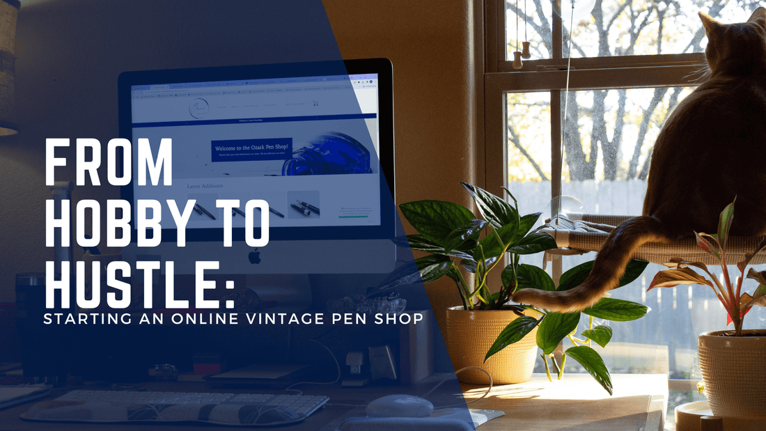 My adventure of starting an online vintage pen shop.